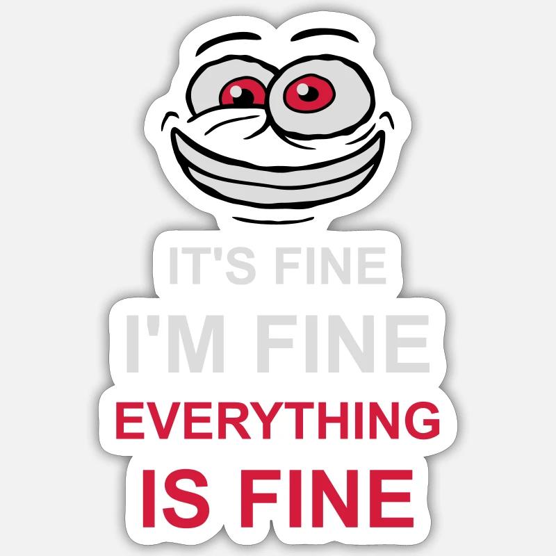 everything is fine quote Sticker size S (10 x 10 cm)