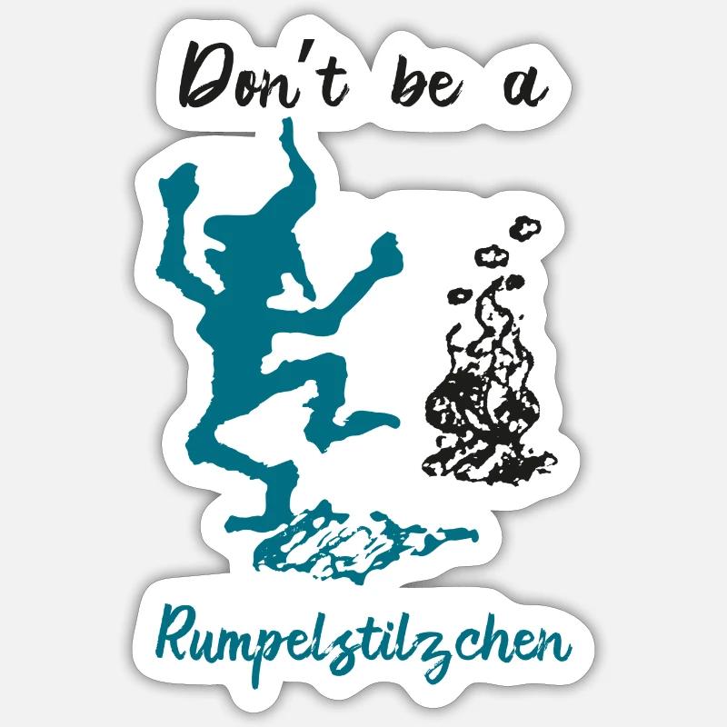 Don't be a Rumpelstilzchen! Sticker Größe S (10 x 10 cm)