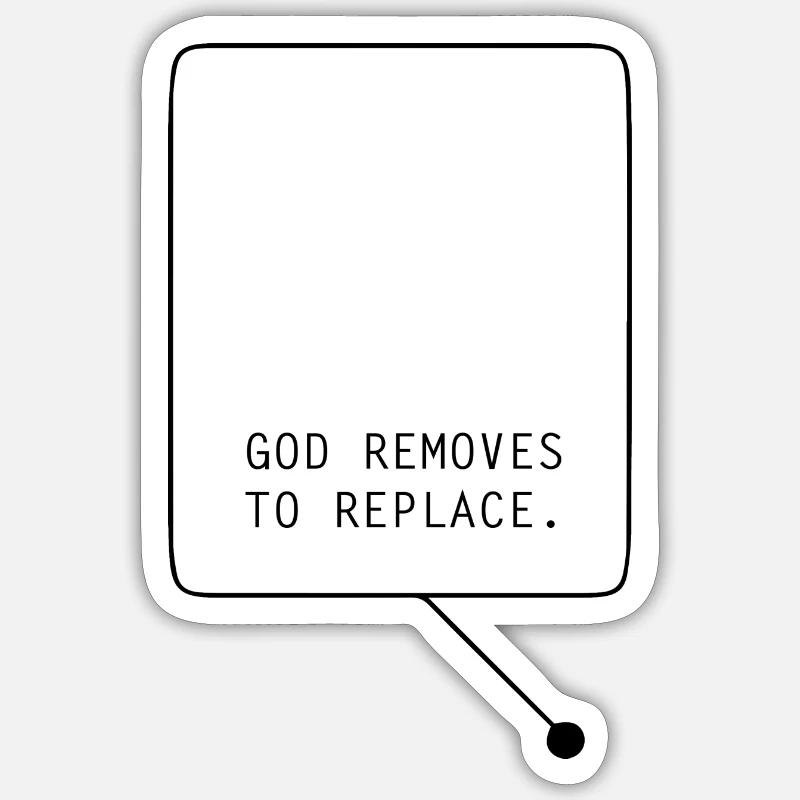God removes to replace - Sticker Größe S (10 x 10 cm) - Mattweiß