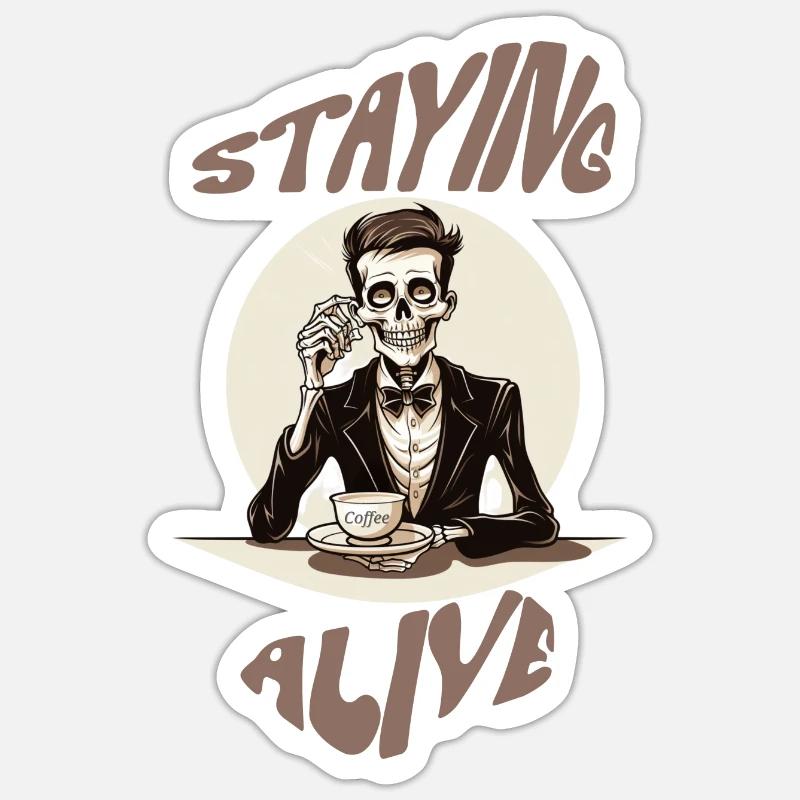 Staying alive skeleton drinks coffee fun caffeine - Sticker size S (10 x 10 cm) - white matte