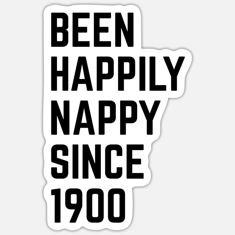 BEEN HAPPILY NAPPY SINCE 1900 b Sticker size S (10 x 10 cm)