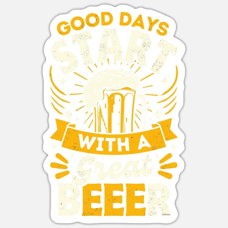 Good days start with a great beeer - Sticker taille S (10 x 10 cm) - blanc mat