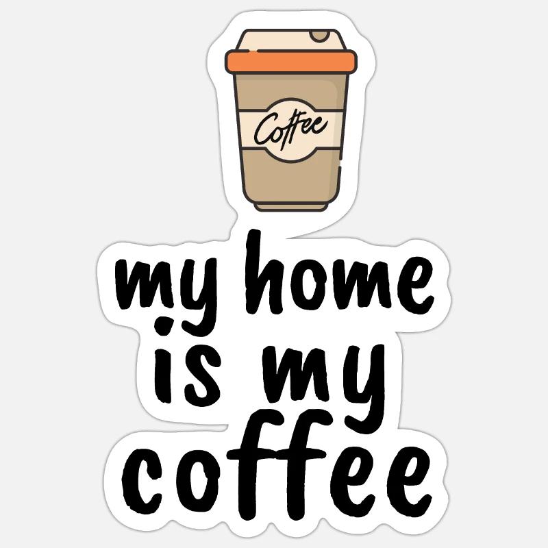 Ma maison est mon café - Sticker taille S (10 x 10 cm) - blanc mat