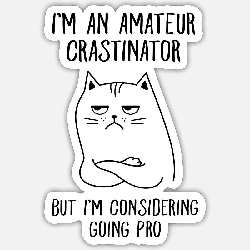 Amateur Crastinator - Prokrastination Katze Spruch Sticker Größe S (10 x 10 cm)