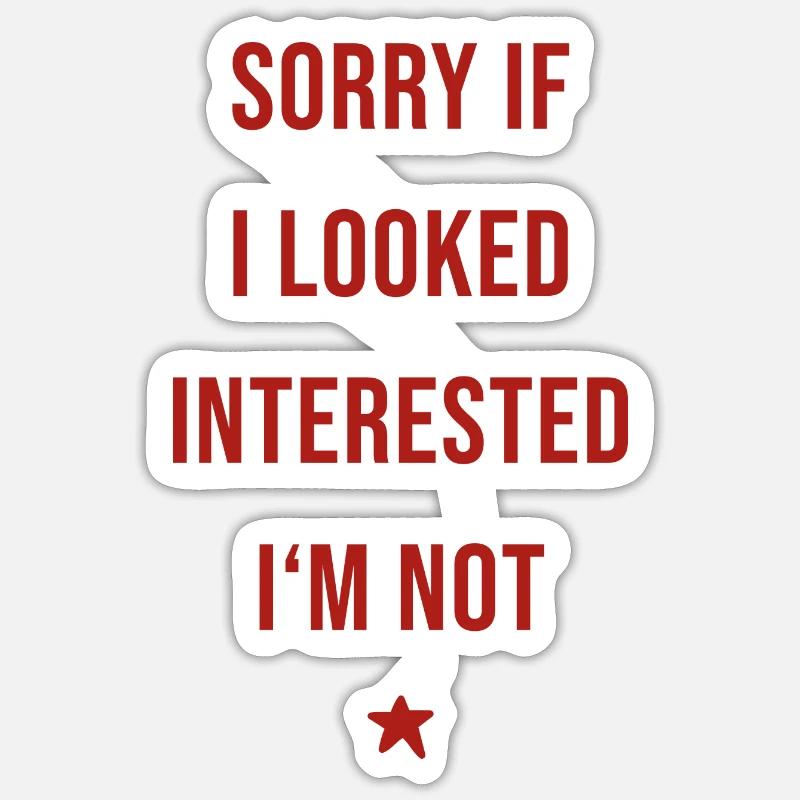Statement Motiv "Not Interested" - Sticker Größe S (10 x 10 cm) - Mattweiß