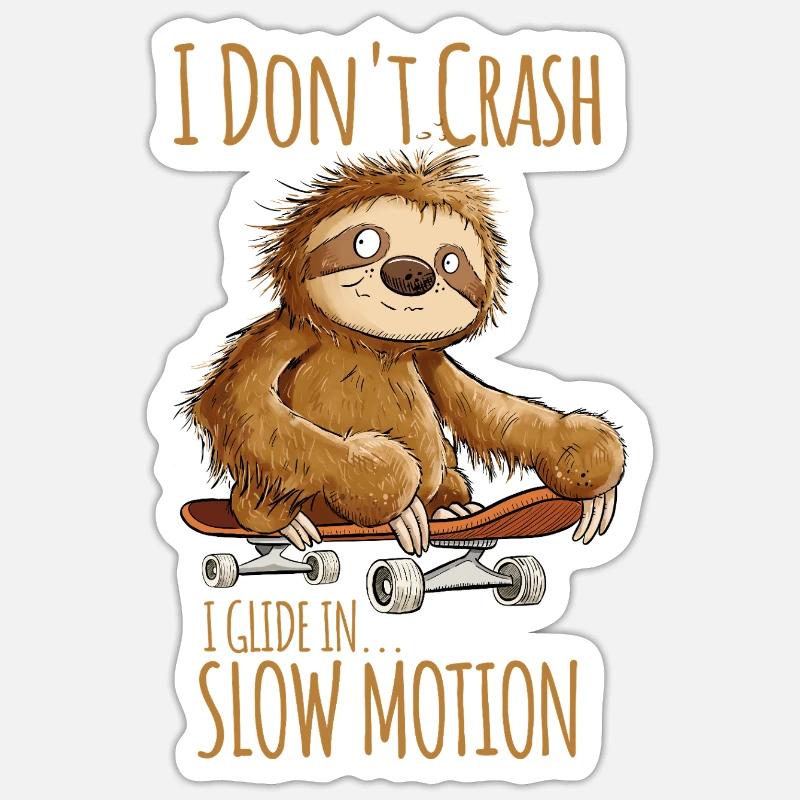 Faultier Mit Skateboard Spruch I Don't Crash - Sticker Größe S (10 x 10 cm) - Mattweiß