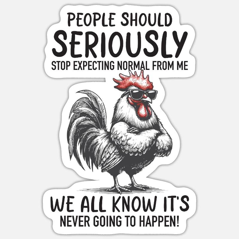 Cool Chicken – Stop Expecting Normal Funny Gift Sticker size S (10 x 10 cm)