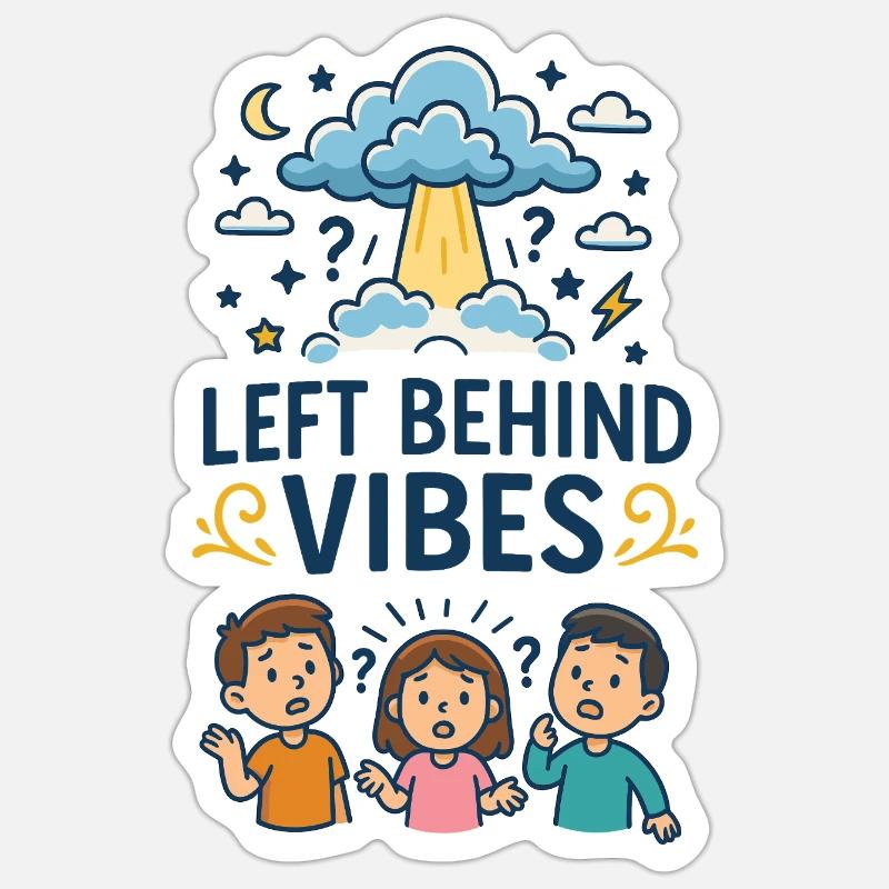 Left Behind Vibes - Sticker size S (10 x 10 cm) - white matte