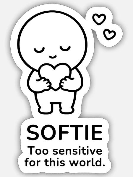 Softie – Too Sensitive | Sensitive Soul Mood - Sticker Größe S (10 x 10 cm) - Mattweiß