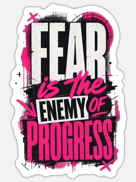 Fear is the Enemy of Progress - Sticker Größe S (10 x 10 cm) - Mattweiß