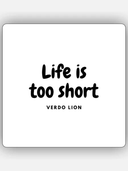 Life is too short - Sticker Größe S (10 x 10 cm) - Mattweiß