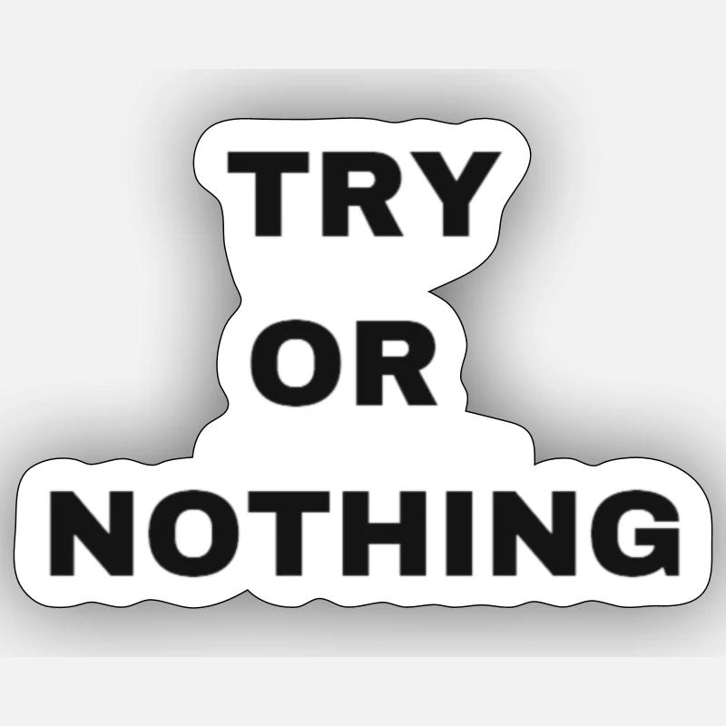 TRY OR NOTHING Sticker size S (10 x 10 cm)