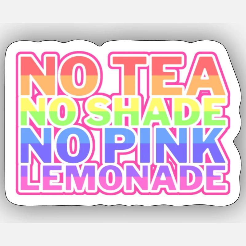 Pas de thé, pas de teinte, pas de limonade rose (mèmes RPDR) Sticker taille S (10 x 10 cm)