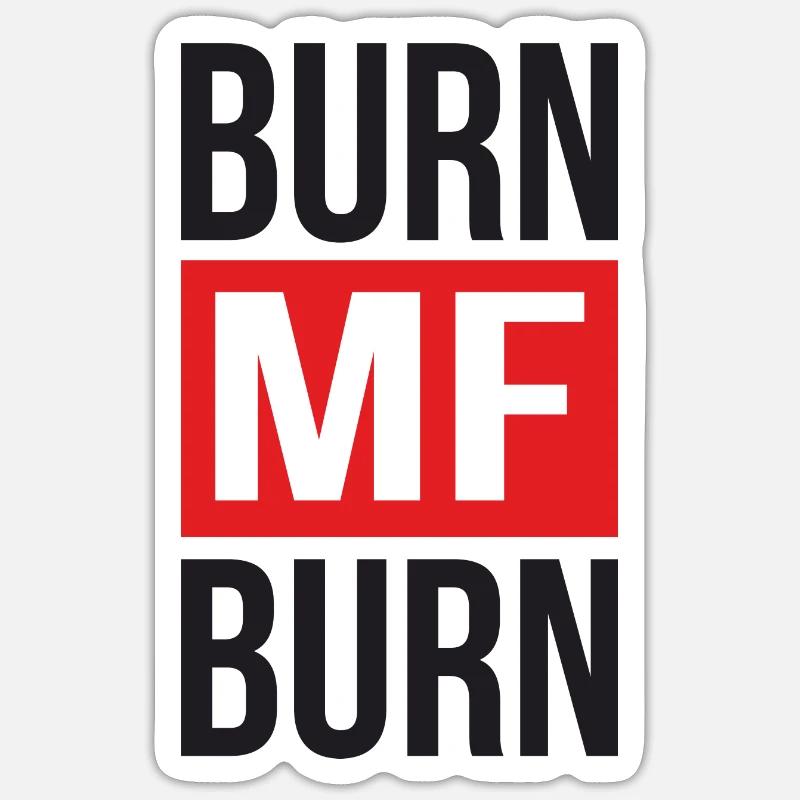 Burn MF Burn - Sticker Größe S (10 x 10 cm) - Mattweiß
