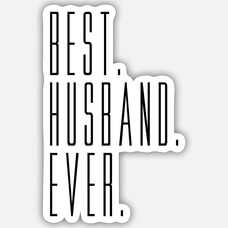 best husband ever husband husband text bachelor Sticker size S (10 x 10 cm)
