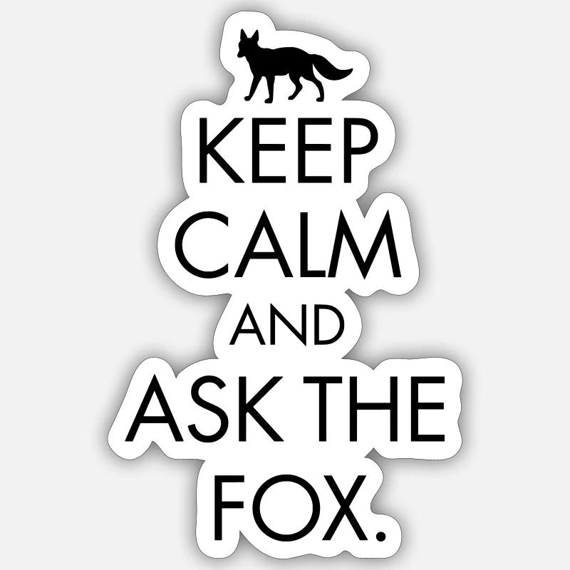 Keep Calm And Ask The Fox Sticker Größe S (10 x 10 cm)