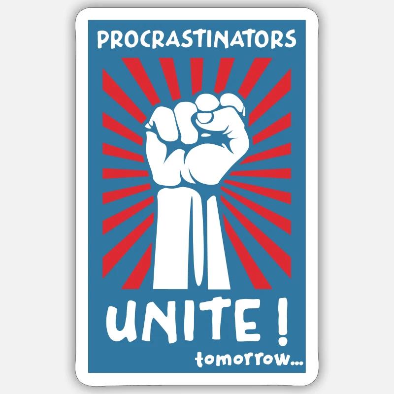 Procrastinators Unite! Tomorrow. - Sticker Größe S (10 x 10 cm) - Mattweiß
