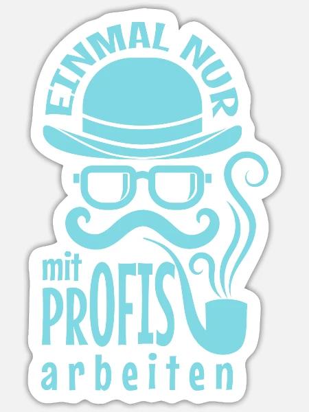 Nur mit Profis arbeiten Humorhut - Sticker Größe S (10 x 10 cm) - Mattweiß