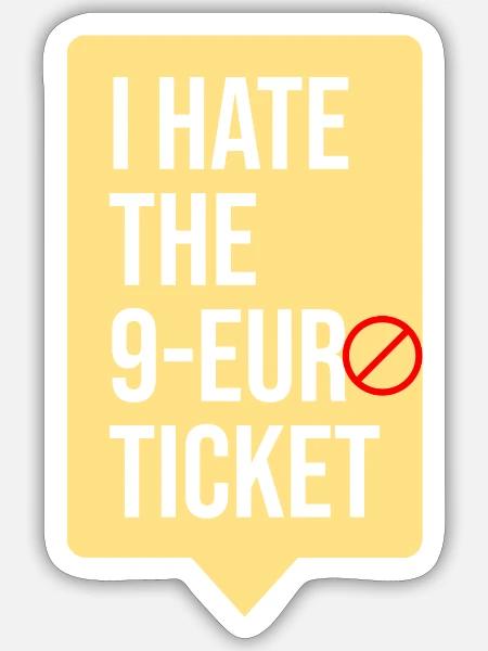 I Hate/ hasse das 9 Euro ticket - Sticker Größe S (10 x 10 cm) - Mattweiß