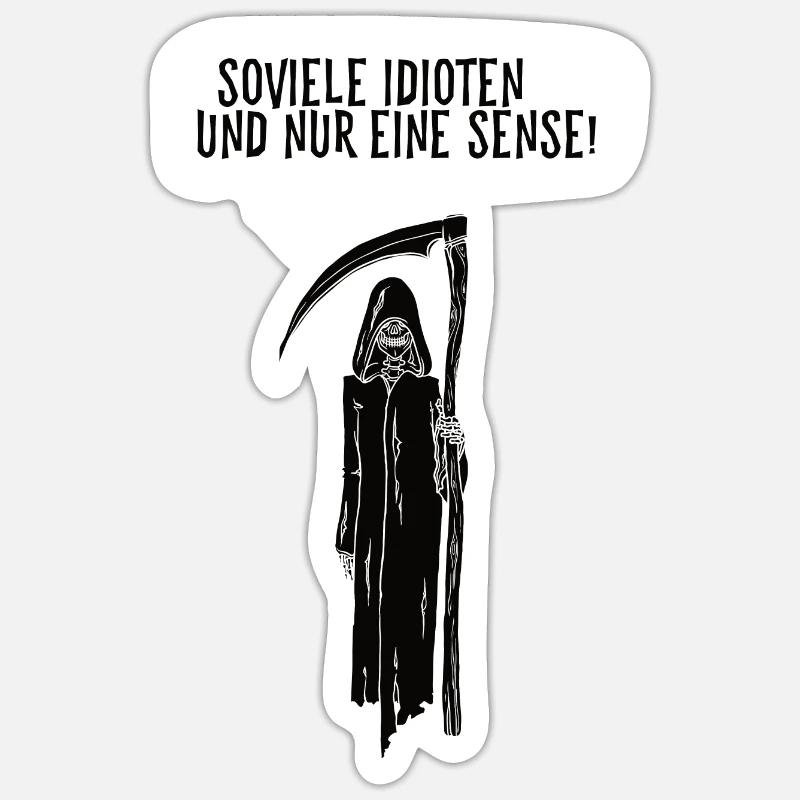 Soviele Idioten und nur eine Sense Sensenmann - Sticker Größe S (10 x 10 cm) - Mattweiß