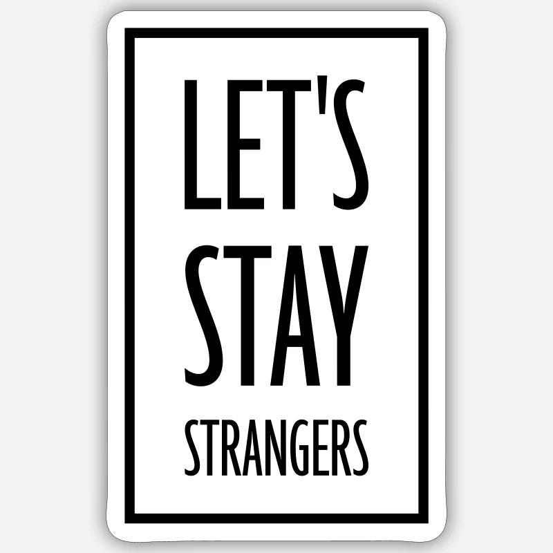 Citation Restons Strangers - Sticker taille S (10 x 10 cm) - blanc mat