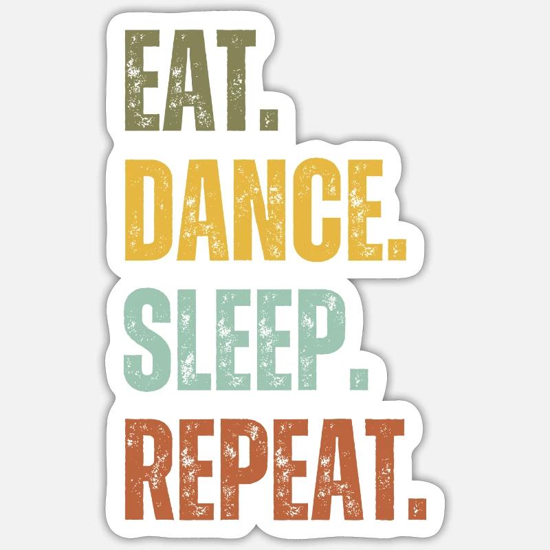 EAT DANCE SLEEP REPEAT - Sticker size S (10 x 10 cm) - white matte
