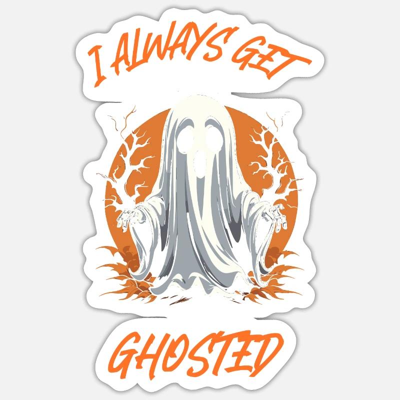 I Always Get Ghosted Sticker size S (10 x 10 cm)