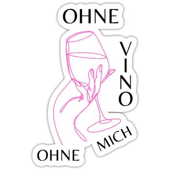 Ohne Vino ohne mich - Sticker Größe S (10 x 10 cm) - Mattweiß - Vorne