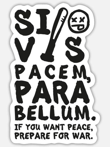 Si Vis Pacem Para Bellum – Lateinischer Spruch - Sticker Größe S (10 x 10 cm) - Mattweiß