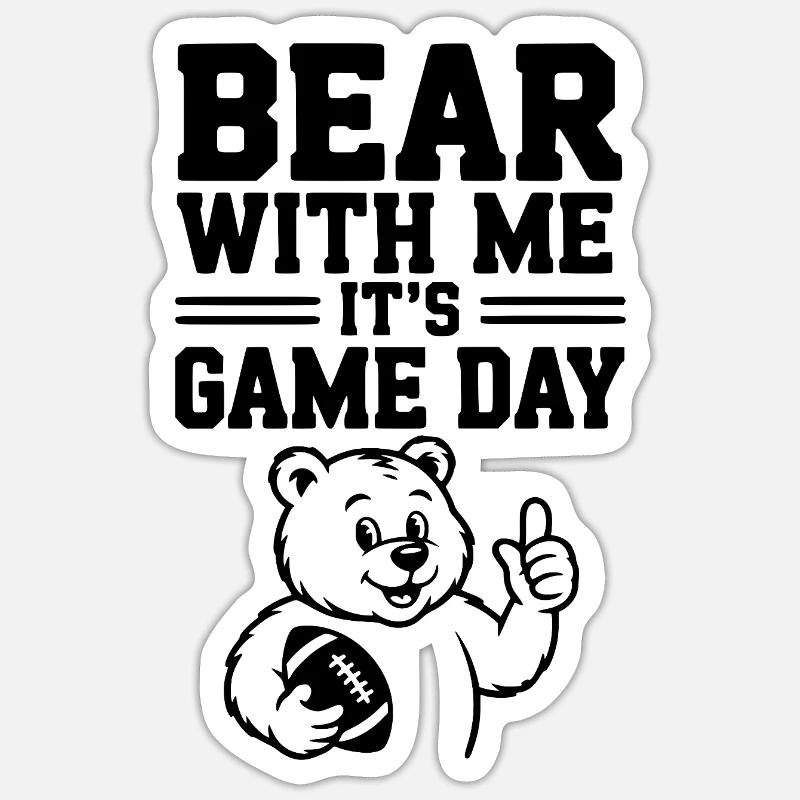 Bear With Me, It’s Game Day Sticker size S (10 x 10 cm)
