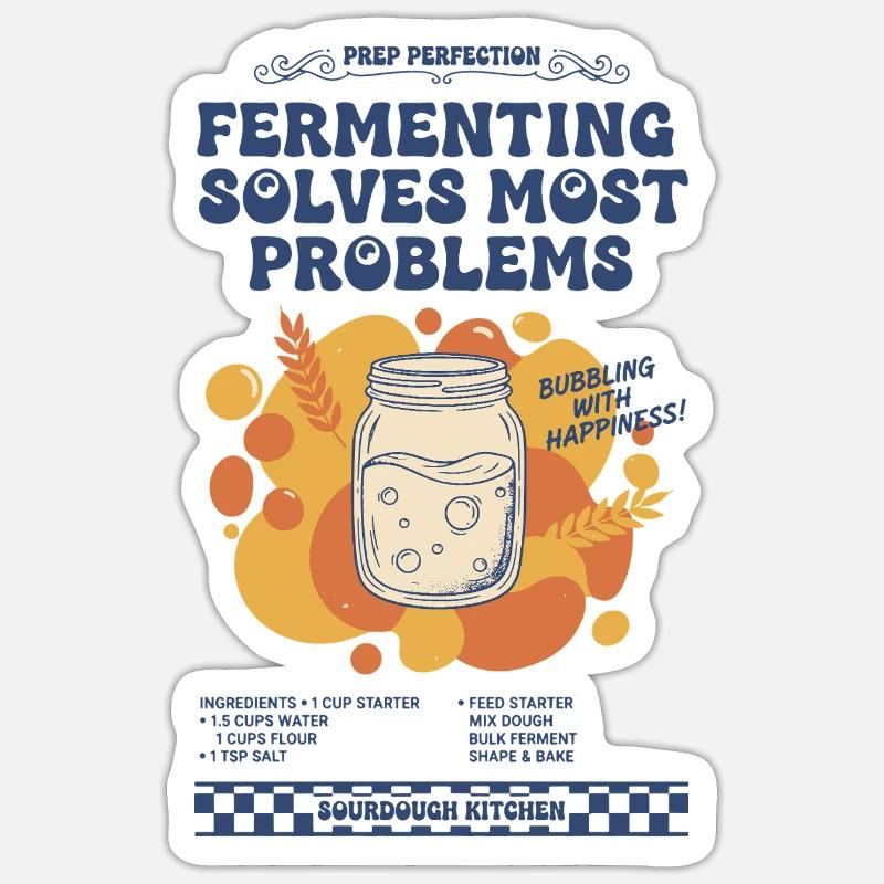 sourdough Fermenting Solves Most Problems bread Sticker size S (10 x 10 cm)