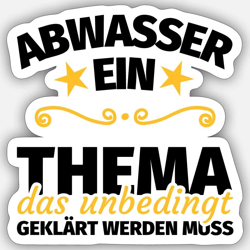 Abwasser Kläranlage Abwassertechniker Spruch Sticker Größe S (10 x 10 cm)