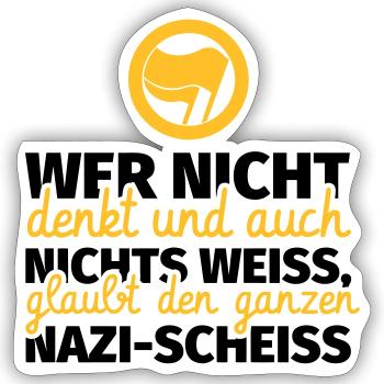 Wer nichts denkt Antifa Gegen Nazis - Sticker Größe S (10 x 10 cm) - Mattweiß - Vorne