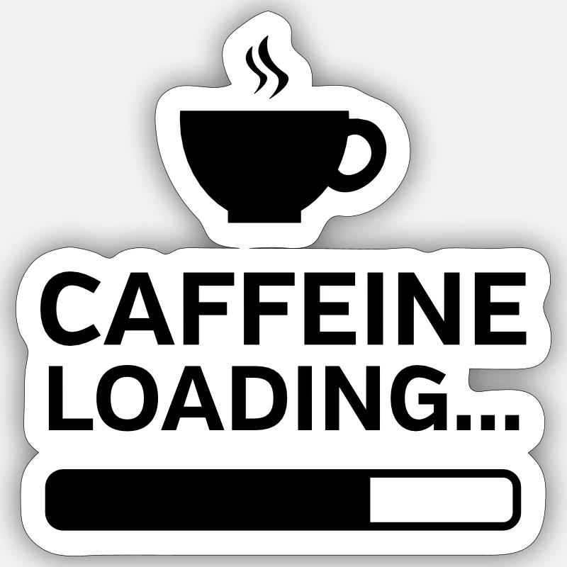 Caffeine Loading... Sticker size S (10 x 10 cm)