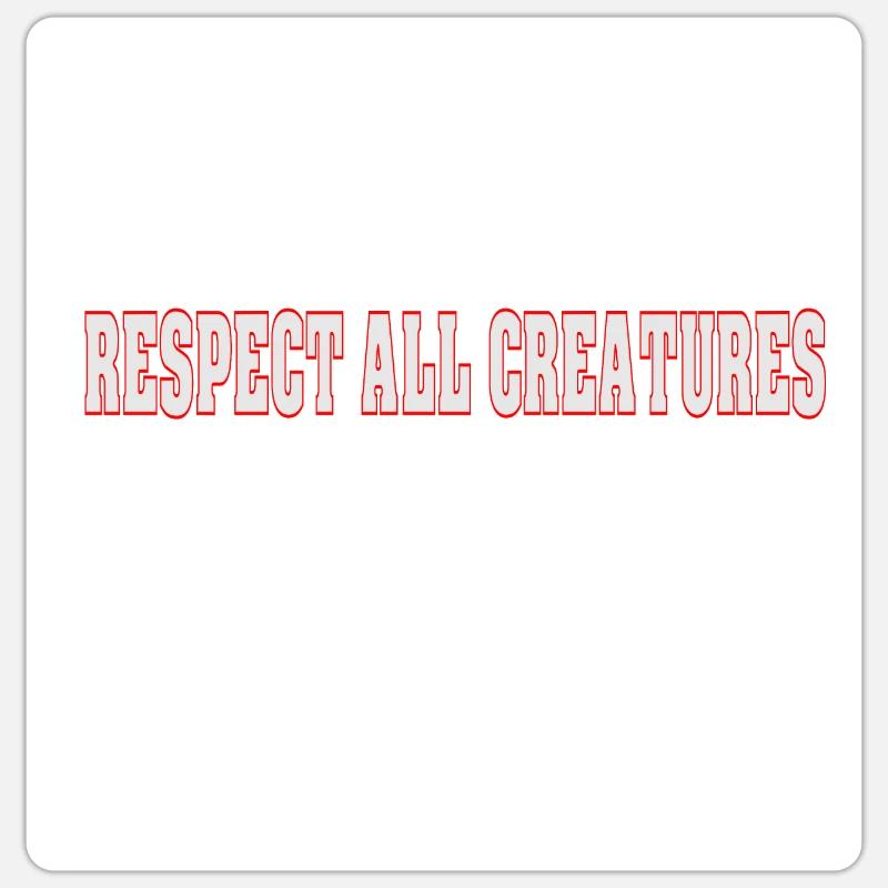 Respecter toutes les créatures - Sticker taille S (10 x 10 cm) - blanc mat