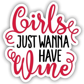 Girls just wanna have wine - Sticker size S (10 x 10 cm) - white matte - Front