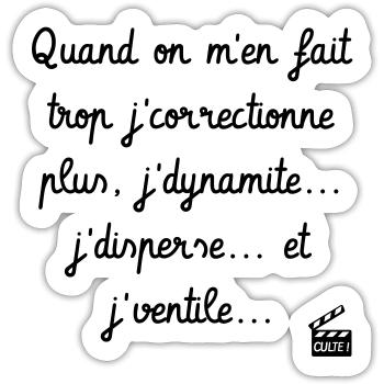 Tontons Flingueurs J'dynamite J'disperse J'ventile - Sticker taille S (10 x 10 cm) - blanc mat - Devant