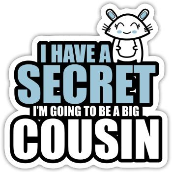 i have a secret i'm going to be a big cousin - Sticker size S (10 x 10 cm) - white matte - Front