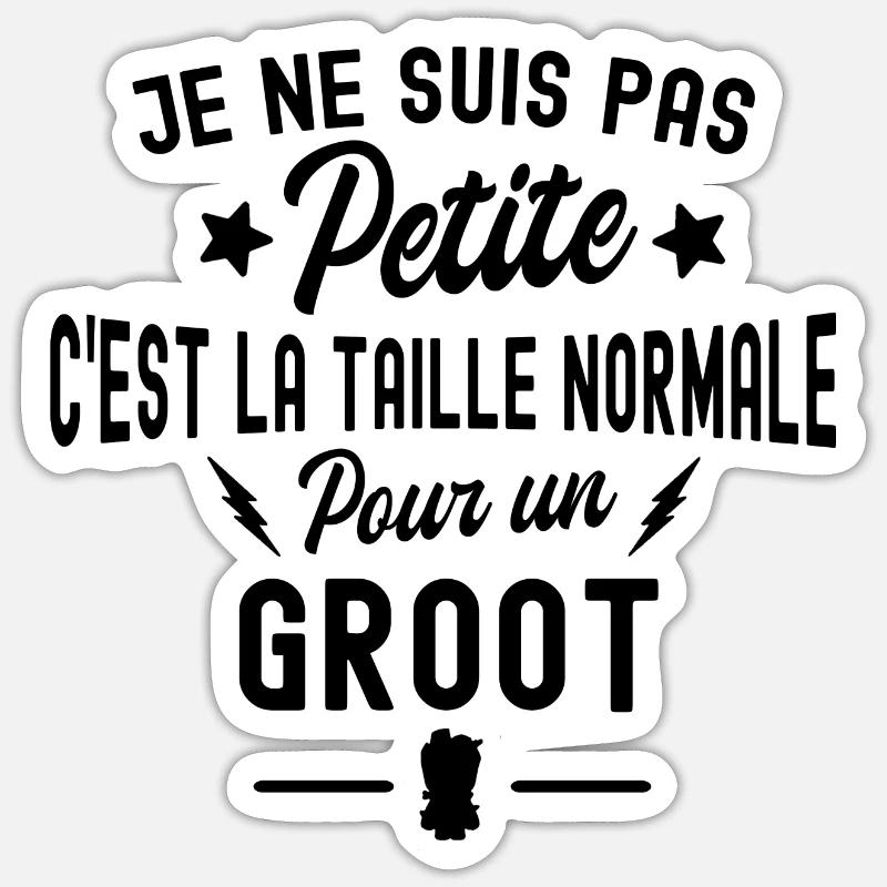 je ne suis pas petite cest la taille pour un groot Sticker taille S (10 x 10 cm)