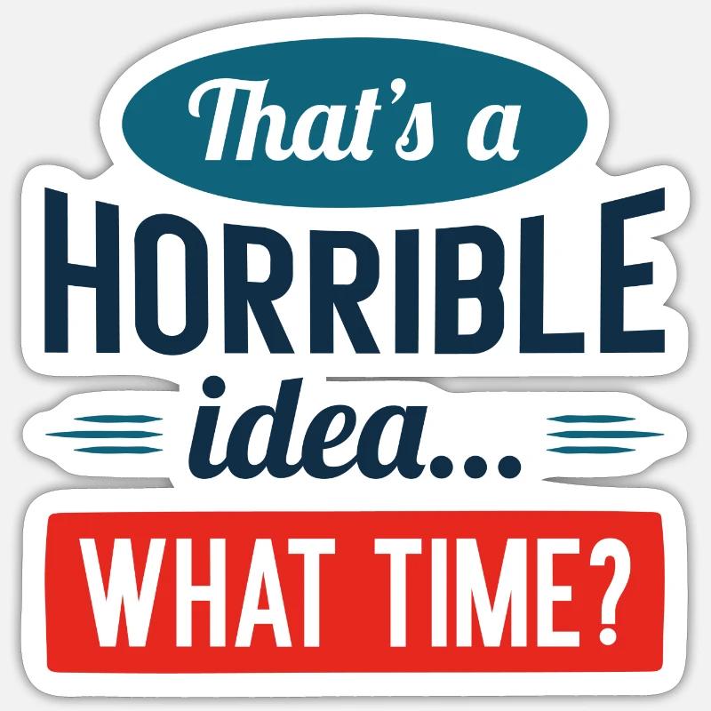 C’est une idée horrible Sticker taille S (10 x 10 cm)