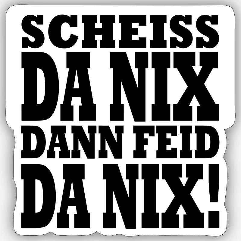SCHEISS DA NIX Sticker Größe S (10 x 10 cm)