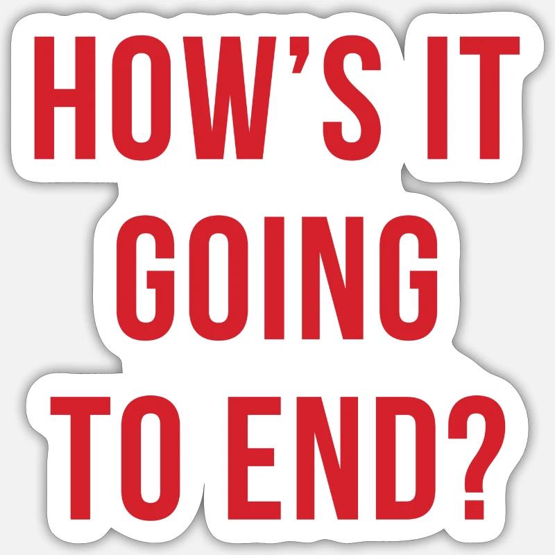 Comment ça va se terminer Sticker taille S (10 x 10 cm)