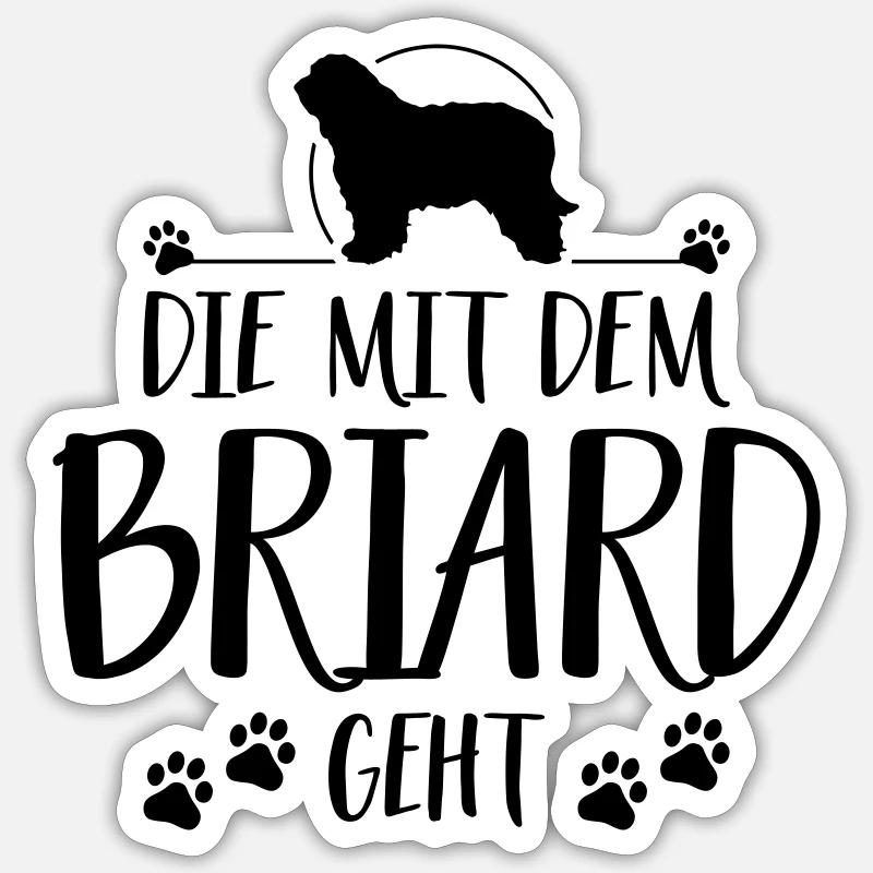 DIE MIT BRIARD GEHT Hunde Hundespruch Wilsigns - Sticker Größe S (10 x 10 cm) - Mattweiß