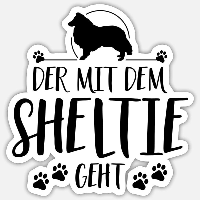 DER MIT SHELTIE GEHT Hunde Spruch Wilsigns - Sticker Größe S (10 x 10 cm) - Mattweiß