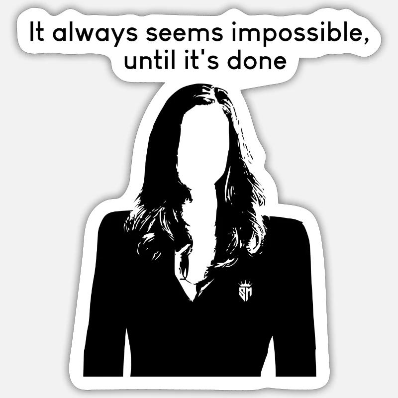 It always seems impossible, until it's done, Donna Sticker Größe S (10 x 10 cm)