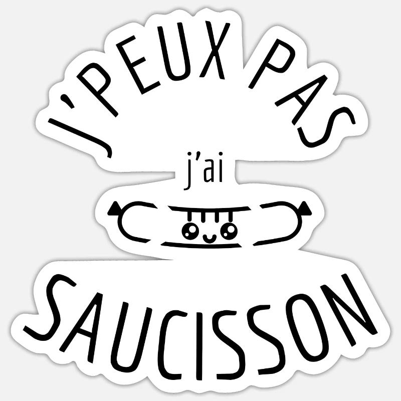 J’peux j’ai Saucisson - Sticker taille S (10 x 10 cm) - blanc mat
