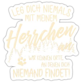 Leg dich nicht mit Herrchen an - Hunde Gassi gehen - Sticker Größe S (10 x 10 cm) - Mattweiß - Vorne