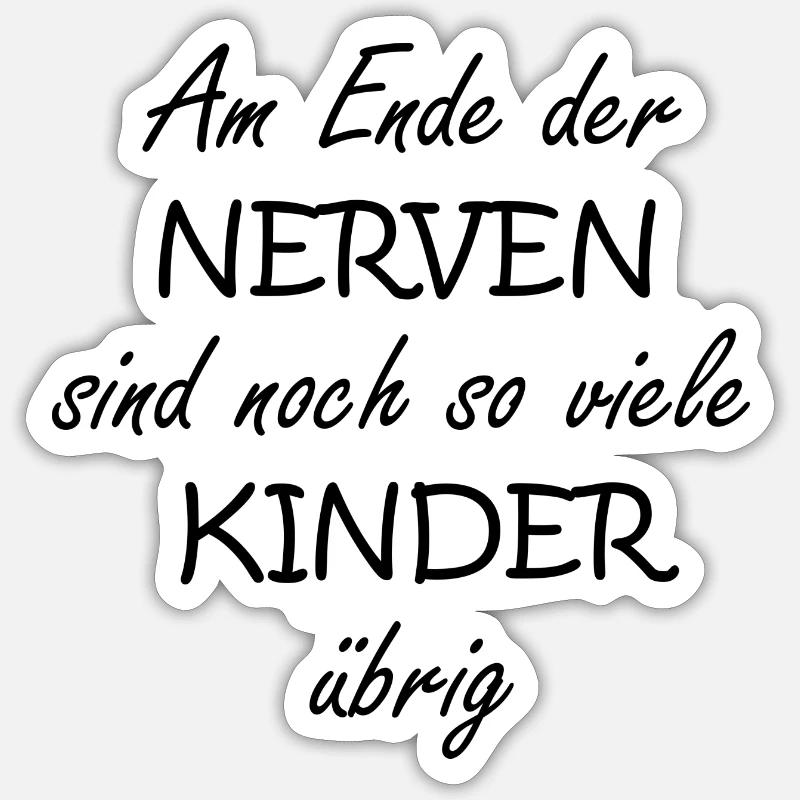 Ende der Nerven... - Sticker Größe S (10 x 10 cm) - Mattweiß