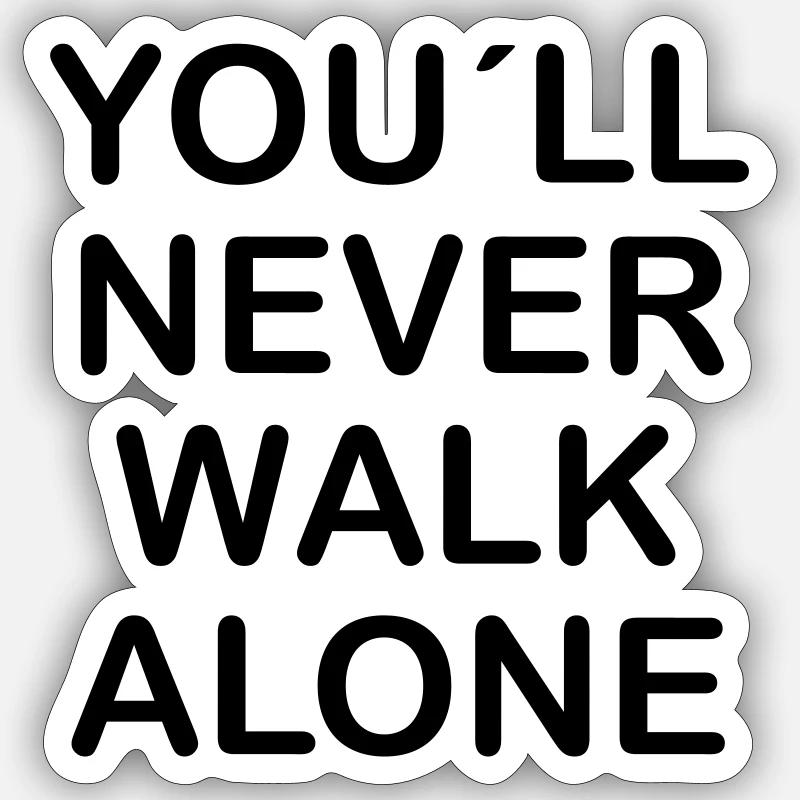 you ll never walk alone - Sticker Größe S (10 x 10 cm) - Mattweiß