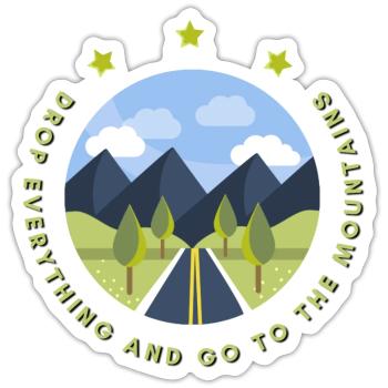 Drop everything and go to the mountains - Sticker size S (10 x 10 cm) - white matte - Front